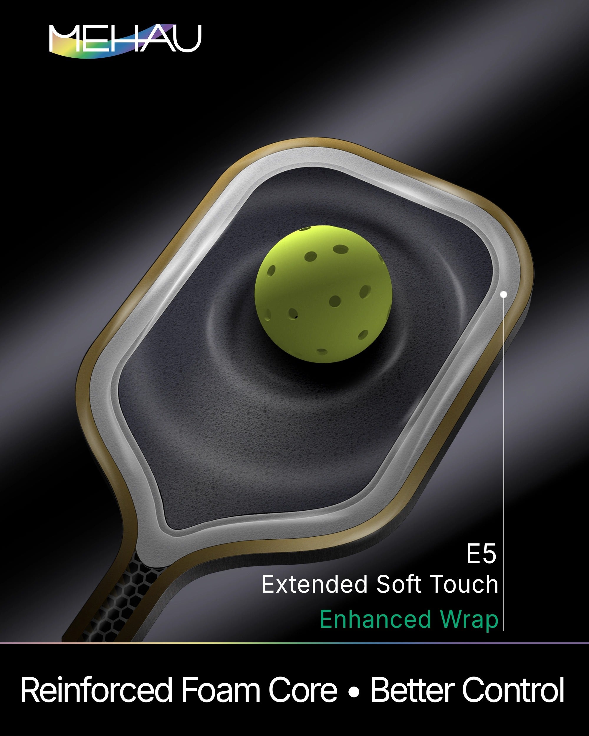 MEHAU E Series Pickleball paddle with a green ball, extended soft touch and enhanced wrap